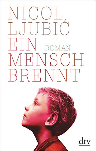Nicol Ljubic Ein Mensch brennt